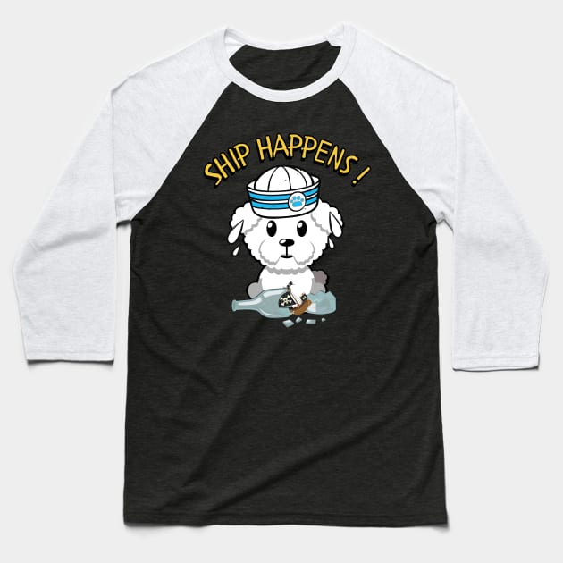 Ship Happens funny pun - furry dog Baseball T-Shirt by Pet Station